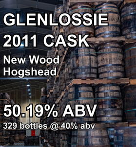 GLENLOSSIE 12yo CASK : New Wood Hogshead (Dec 2011)