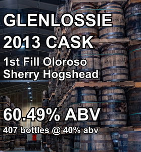 GLENLOSSIE 12yo CASK : 1st Fill Oloroso Sherry Hogshead (Dec 2013)